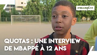 Quand Mbappé sexprimait sur les quotas dans le football à 12 ans [upl. by Eskill202]