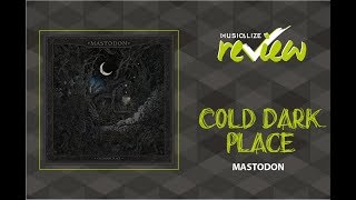 Mastodon  Cold Dark Place [upl. by Shelba]