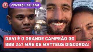 BBB 24 Mãe de Matteus reclama por Davi já ser apontado como campeão [upl. by Cranford]