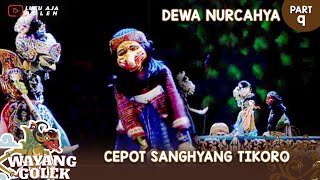 CEPOT SANGHYANG TIKORO  WAYANG GOLEK ASEP SUNANDAR SUNARYA DEWA NURCAHYA PART 10 [upl. by Salsbury]