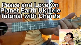 Peace and LoveOn Planet Earth  Steven Universe  Easy Ukulele Tutorial Lesson [upl. by Aronoh]