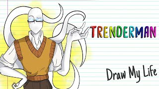 TRENDERMAN  Draw My Life [upl. by Eyahs190]