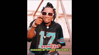 2010 HIT SONG SAGGING BY OYOYO [upl. by Carleton901]