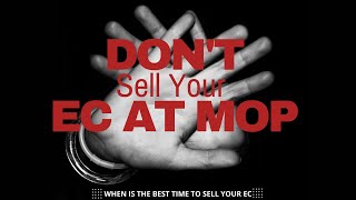 When is the best time to sell EC  Dont Sell at MOP [upl. by Lednyk]