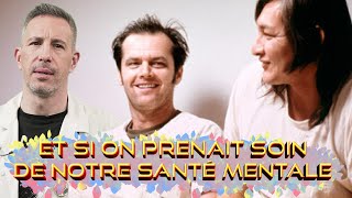 ET SI ON PRENAIT SOIN DE NOTRE SANTÉ MENTALE [upl. by Litha]