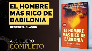 EL HOMBRE MÁS RICO DE BABILONIA  audiolibro completo [upl. by Ailedroc221]