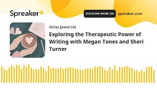 Exploring the Therapeutic Power of Writing with Megan Tones and Sheri Turner [upl. by Keyek627]