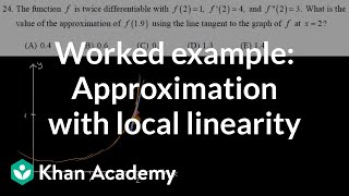 Worked example Approximation with local linearity  AP Calculus AB  Khan Academy [upl. by Ylac]