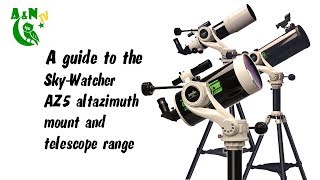 A guide to the SkyWatcher AZ5 deluxe altazimuth mount and telescope range [upl. by Azirb]