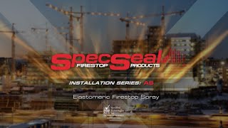 SpecSeal® AS Elastomeric Firestop Spray [upl. by Fleeta]