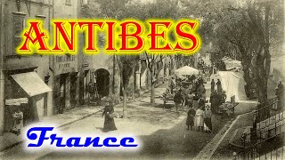 Anciennes photos de Antibes ProvenceAlpesCôte dAzur France  Old photos of Antibes France [upl. by Lennard840]