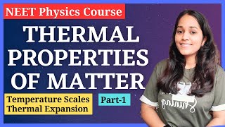 Thermal Properties of Matter Part1 Class 11th NEET Physics [upl. by Aremaj245]