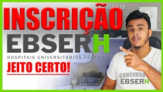 Como fazer Inscrição no Concurso EBSERH 2023 passo a passo  Jeito Certo Banca IBFC [upl. by Menashem]