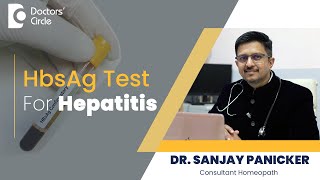 HbsAg TEST  Hepatitis B amp its homeopathic management hepatitis DrSanjay PanickerDoctors Circle [upl. by Gnanmos]