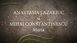 Anastasia Lazariuc si Mihai Constantinescu  Maria versuri lyrics karaoke [upl. by Elyk]