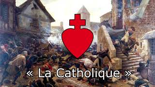 La catholique  Chant de larmée catholique et royale [upl. by Amelus]