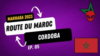 Route vers le Maroc  Marhaba 2023  Episode 5  Cordoba [upl. by Nagek24]