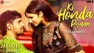 Ki Honda Pyaar  Full Video  Jabariya Jodi  Sidharth Malhotra Parineeti Chopra  ARIJIT SINGH [upl. by Fink]