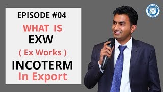 EXW Exwork Incoterms  E04  Export Import Practical Training [upl. by Yejus743]