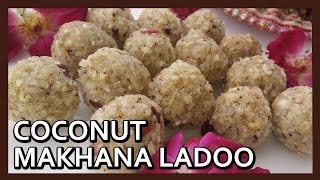 Coconut Makhana Ladoo Recipe by Healthy Kadai  Janmashtami Bhog Recipes [upl. by Benis]