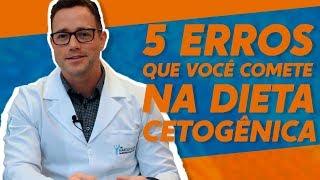 5 ERROS QUE VOCÊ ESTÁ COMETENDO NA DIETA CETOGÊNICA [upl. by Dierolf]