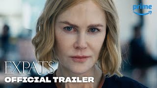 Expats  Official Trailer  Prime Video [upl. by Aneerahs]