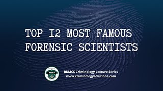 TOP 12 MOST FAMOUS FORENSIC SCIENTISTSCRIMINALISTS [upl. by Bopp412]