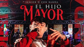 Junior H con Banda  El Hijo Mayor En Vivo [upl. by Lane246]