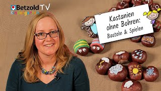 Spielen und Basteln mit Kastanien 🌰 – ohne Bohren  Betzold TV [upl. by Ramberg512]