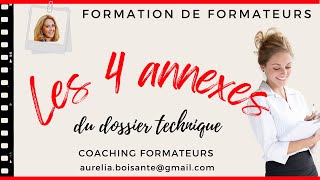 Les 4 annexes du Dossier Technique  Formation de Formateurs FPA [upl. by Johnette]