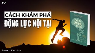 Cách khám phá động lực nội tại  Sách Sao ta làm điều ta làm [upl. by Mafalda]