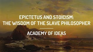 Epictetus and Stoicism The Wisdom of the Slave Philosopher [upl. by Ekalb]