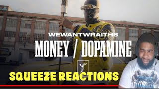 wewantwraiths  Money amp Dopamine Official Music VideoSqueeze Reaction [upl. by Meedan473]