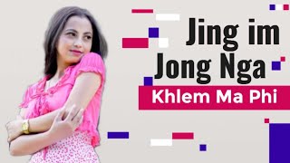 Jing im jong Nga Khlem ma phi KitzBprinceFlorentina SunnIban Tlang [upl. by Fairweather552]