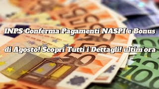 INPS Conferma Pagamenti NASPI e Bonus di Agosto Scopri Tutti i Dettagli ultimora [upl. by Grae]