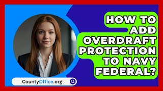 How To Add Overdraft Protection To Navy Federal  CountyOfficeorg [upl. by Yelkrab]