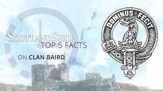 Top 5 Facts on Clan Baird  ScotlandShop [upl. by Dagall]