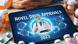 FDA Novel Drug Approvals 2023 30 New LifeSaving Treatments You Need to Know [upl. by Ehlke]