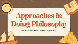 Reductionism vs Holism  Approaches in Doing Philosophy  Introduction to Philosophy  Lesson 3 [upl. by Andromede17]