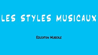 Les styles musicaux  EDCUATION MUSICALE [upl. by Nwahsaj975]