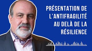 Présentation de lAntifragilité  audelà de la résilience  Autonomie et Hormèse ep 1 [upl. by Eidroj134]