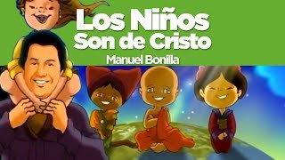 Manuel Bonilla  Los Niños Son De Cristo  Todo Es Obra De Dios [upl. by Artemed]