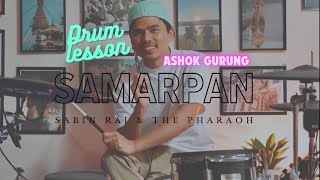 Samarpan  Sabin Rai amp The Pharaoh  Drum Lesson  nepalidrummer drumcover [upl. by Memberg727]