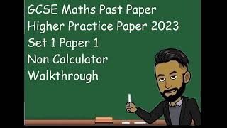 GCSE Maths Practice Paper 2023 Set 1 Higher 1 Walkthrough UPDATED [upl. by Cheffetz]