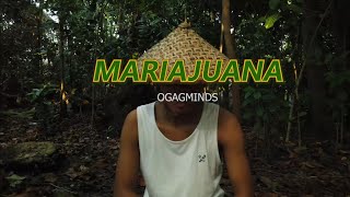 MARIAJUANA  OGAGMINDS Herbal na Utan [upl. by Dyun]