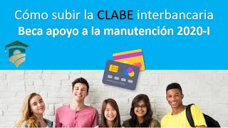 Cómo subir la CLABE interbancaria Beca manutención 20201 [upl. by Marsh]