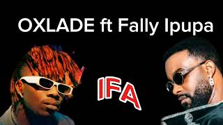 OXLADE  IFA ft FALLY IPUPA  AUDIOOFFICIEL2024oxlade oxladetypebeat fallyipupa fally music [upl. by Choong]