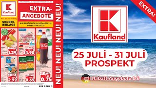 KAUFLAND EXTRA Neuer Werbung Wochenprospekt  Rabatt Angebote DE  25 Juli  31 Juli Prospekt [upl. by Levona663]