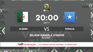 Algeria VS Somalia  TotalEnergies AFCONU17 2023  MD1 [upl. by Idona]