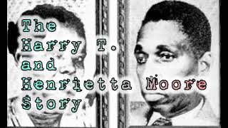 The Harry T and Henrietta Moore Story [upl. by Vlad]